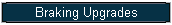 Braking Upgrades